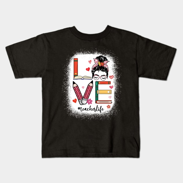 Teacher Life Messy Bun Love Heart Bleached Valentines Day Kids T-Shirt by Jhon Towel